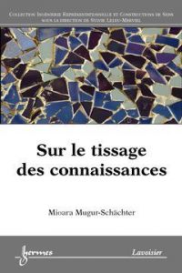 Mioara Mugur-Schächter, Sur le tissage des connaissances, Lavoisier, 2006