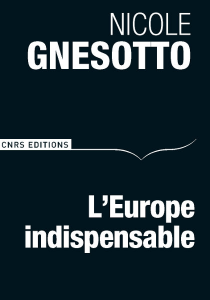Nicole Gnesotto, L’Europe indispensable, CNRS Editions, 2019.